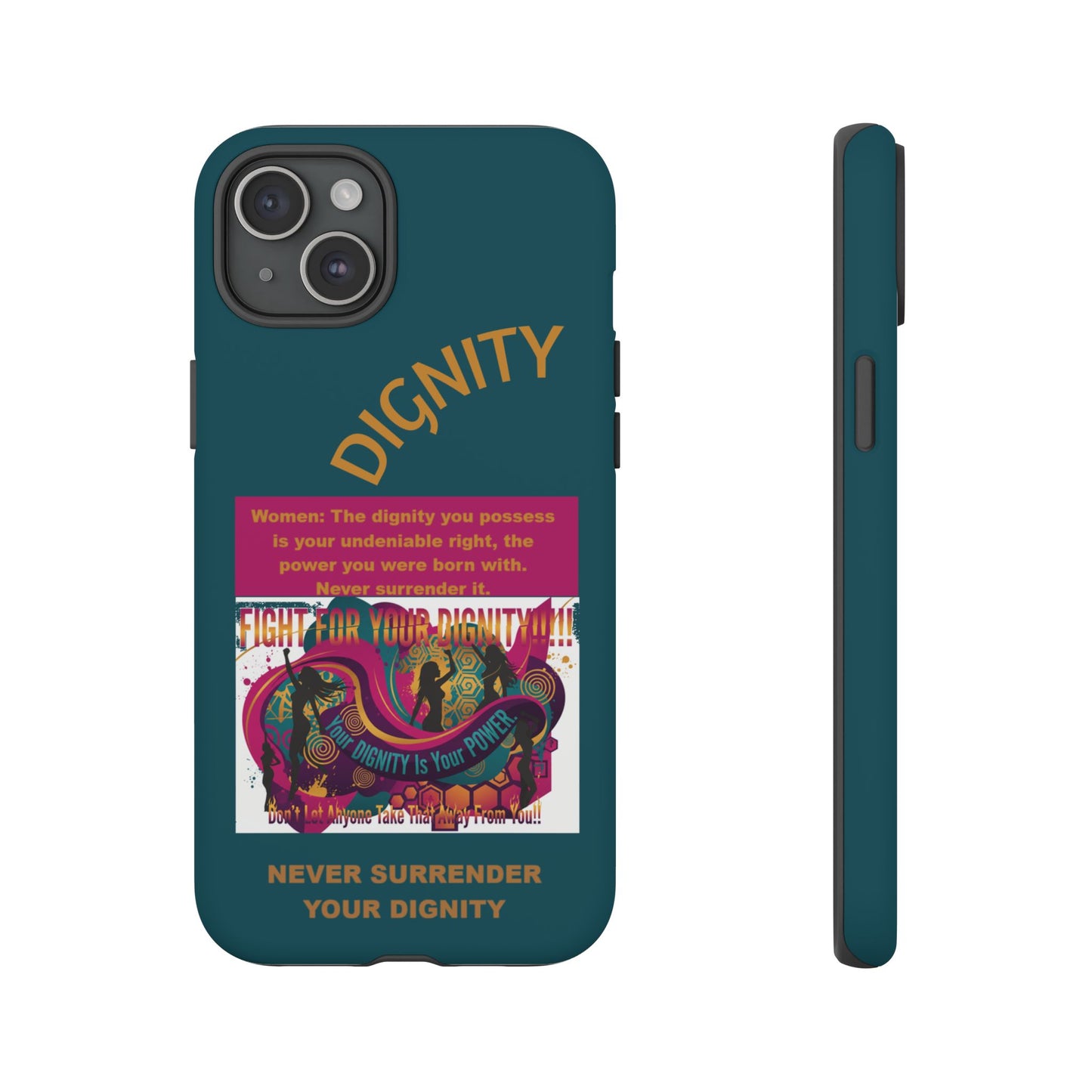 "Never Surrender Your Dignity" Protective iPhone Cover