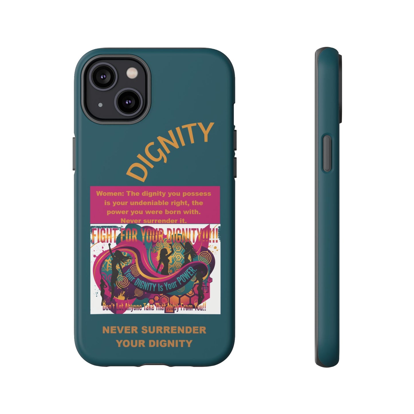 "Never Surrender Your Dignity" Protective iPhone Cover