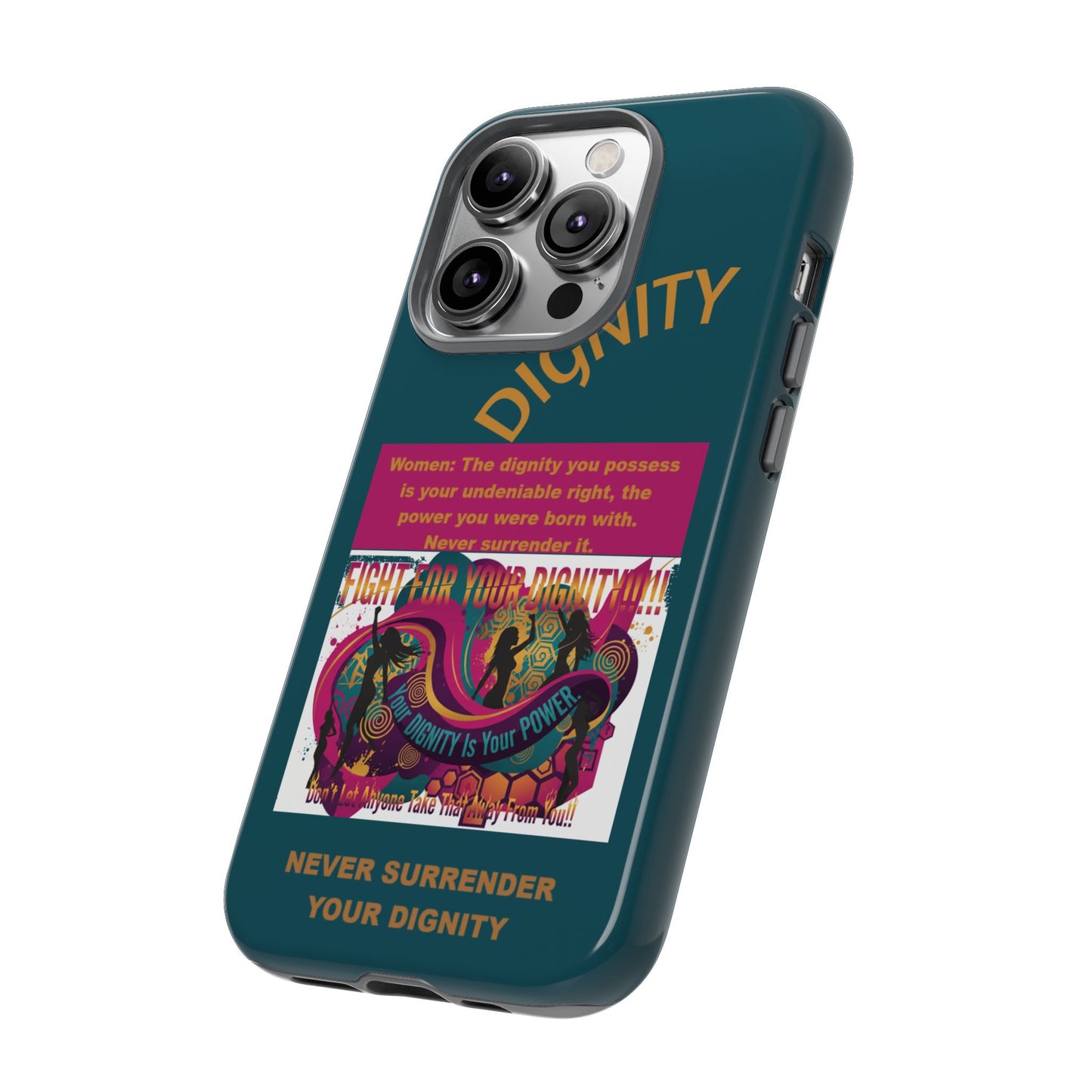 "Never Surrender Your Dignity" Protective iPhone Cover