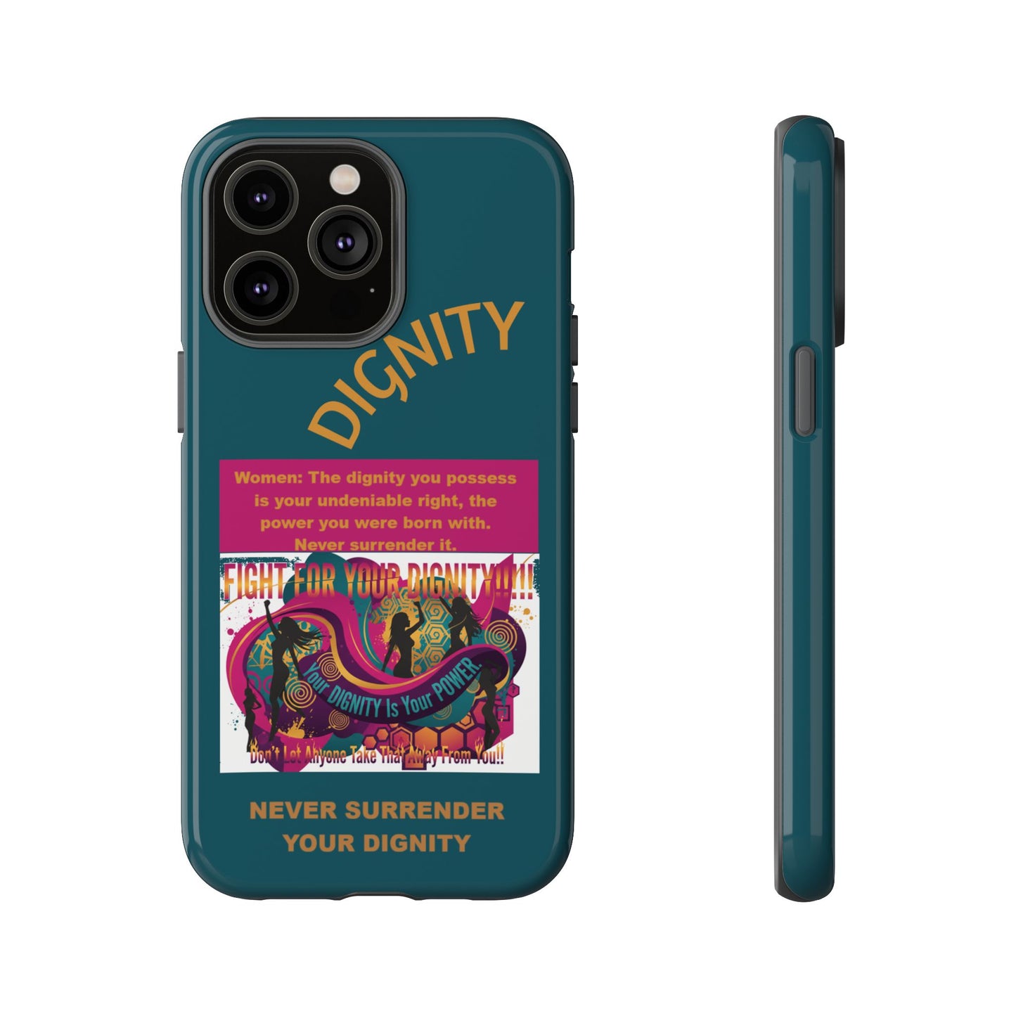 "Never Surrender Your Dignity" Protective iPhone Cover