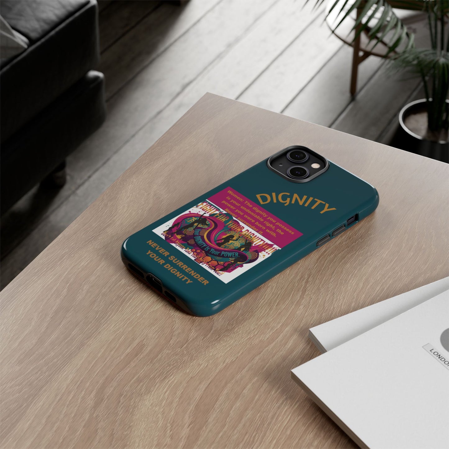 "Never Surrender Your Dignity" Protective iPhone Cover