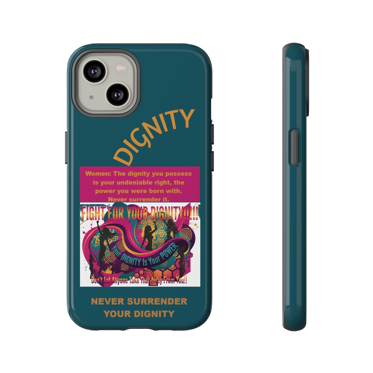 "Never Surrender Your Dignity" Protective iPhone Cover
