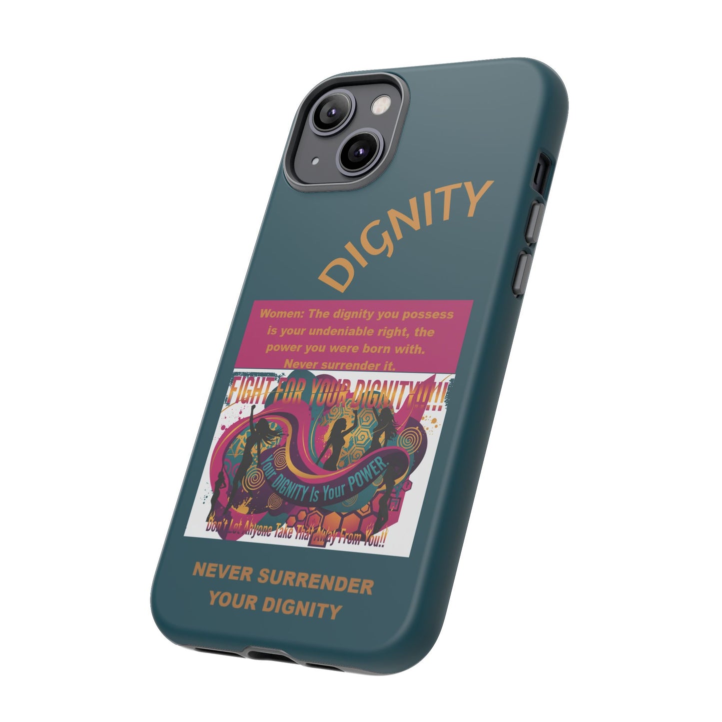 "Never Surrender Your Dignity" Protective iPhone Cover
