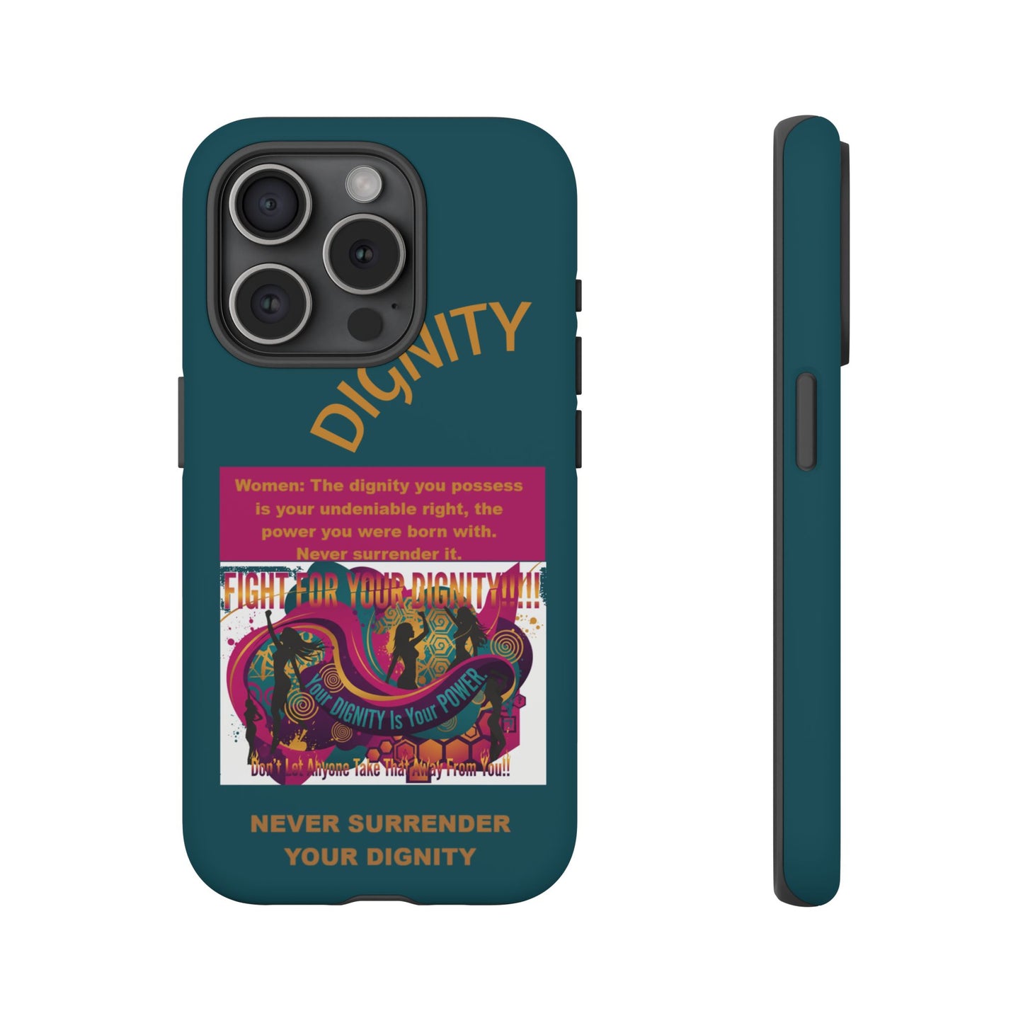 "Never Surrender Your Dignity" Protective iPhone Cover