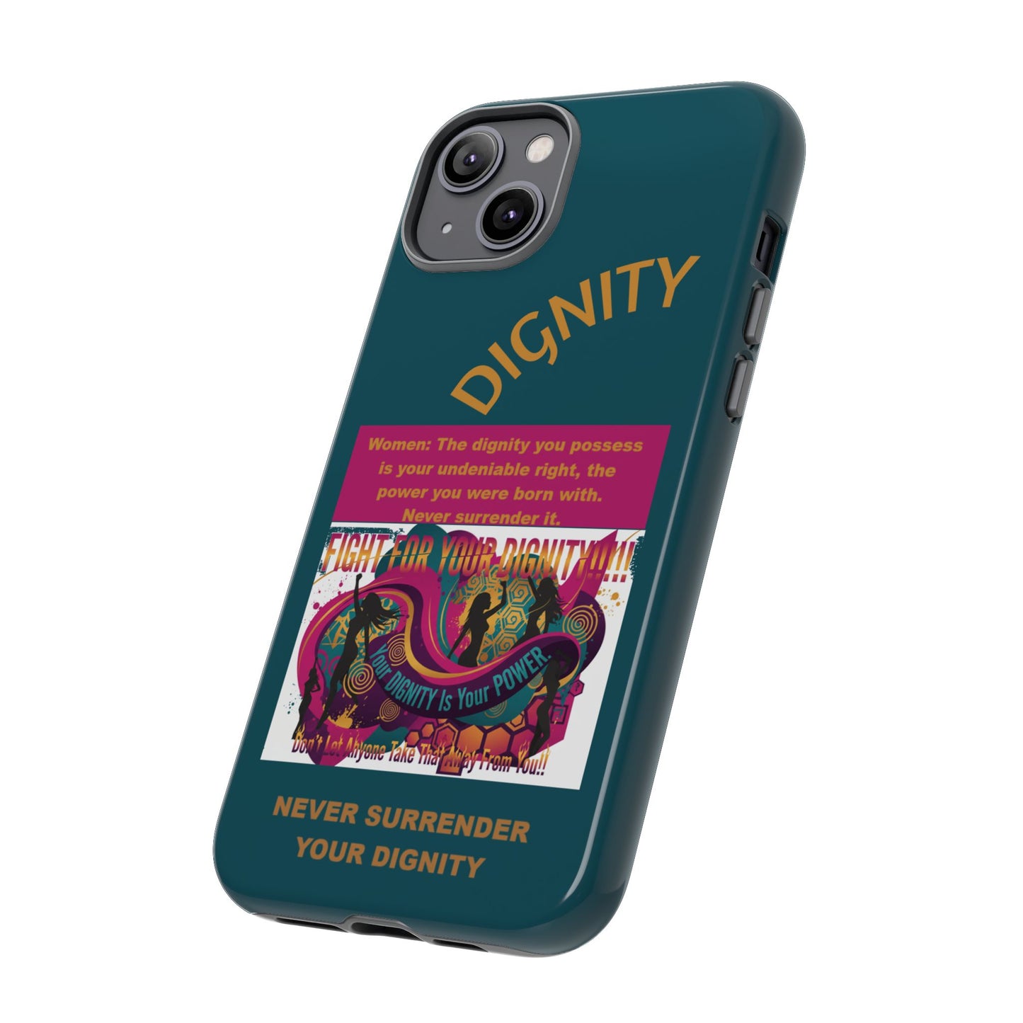 "Never Surrender Your Dignity" Protective iPhone Cover