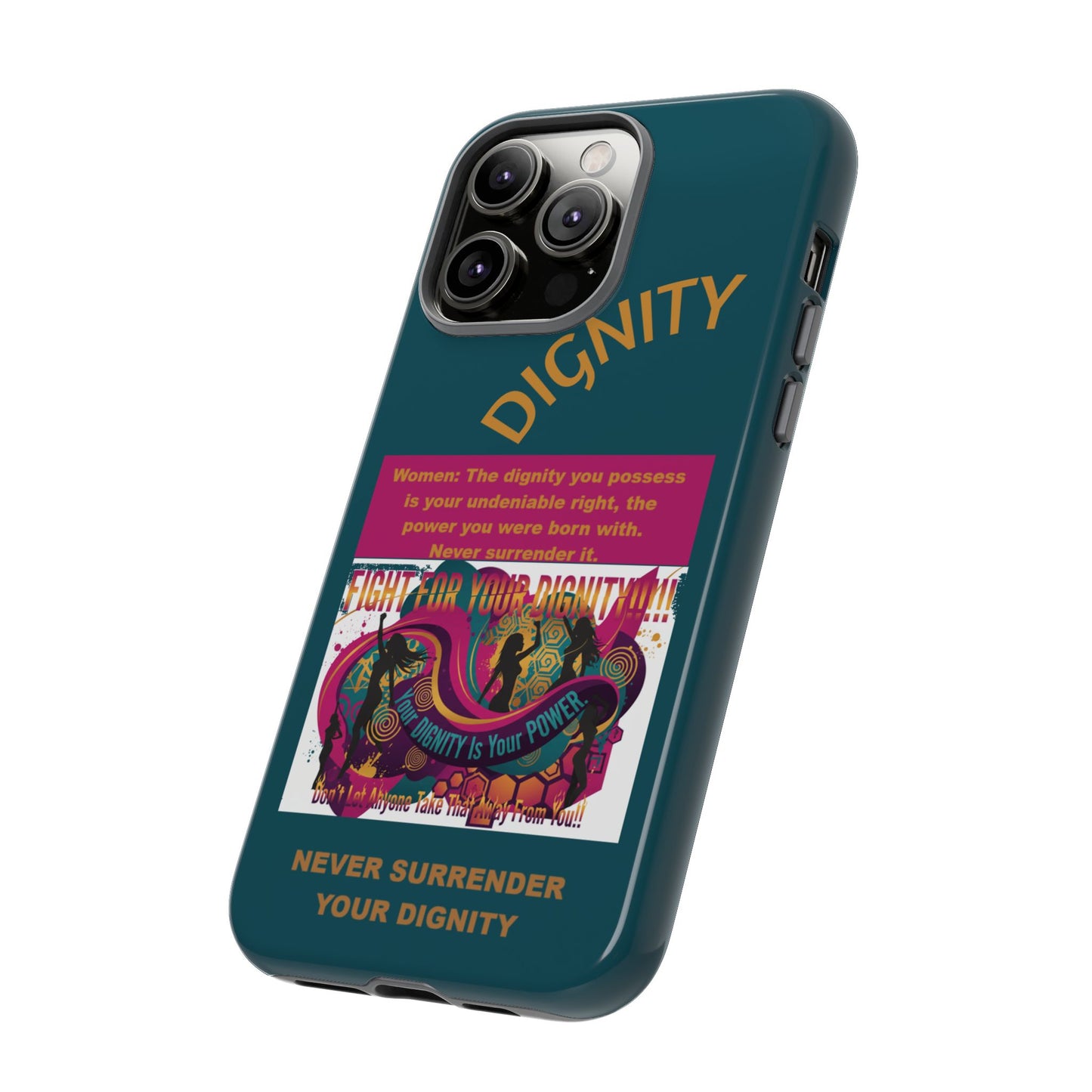 "Never Surrender Your Dignity" Protective iPhone Cover