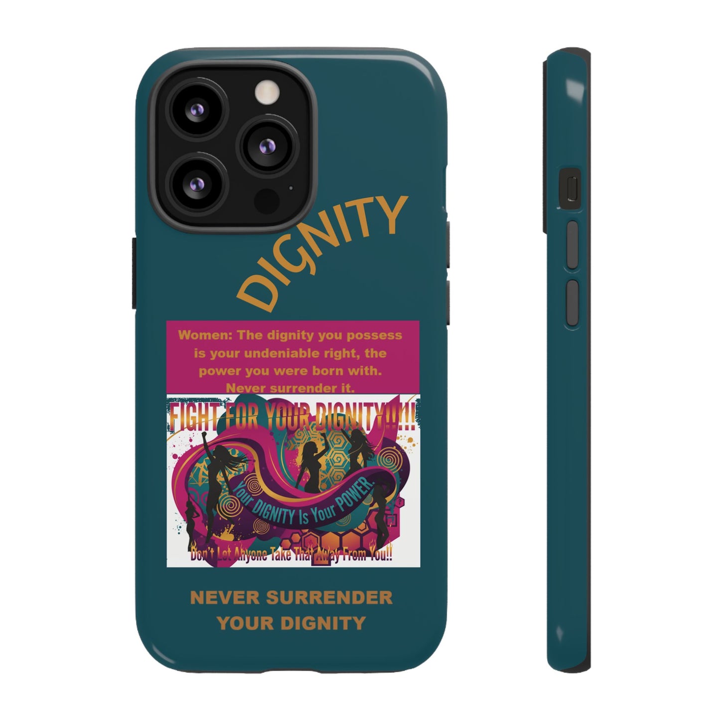 "Never Surrender Your Dignity" Protective iPhone Cover