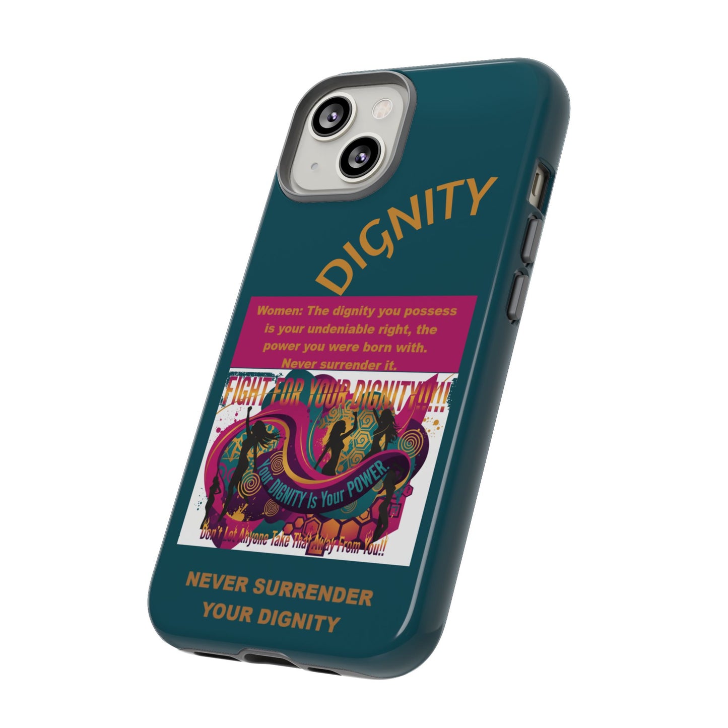 "Never Surrender Your Dignity" Protective iPhone Cover