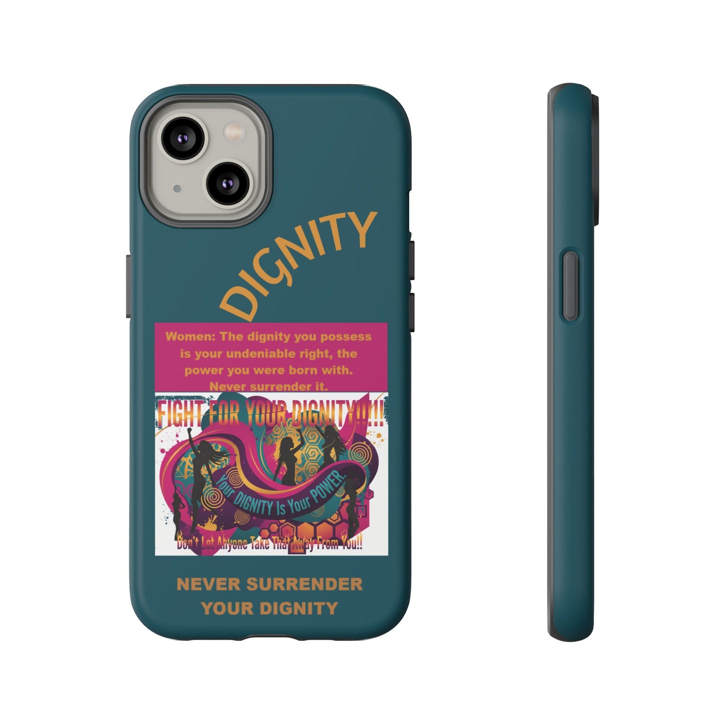 "Never Surrender Your Dignity" Protective iPhone Cover