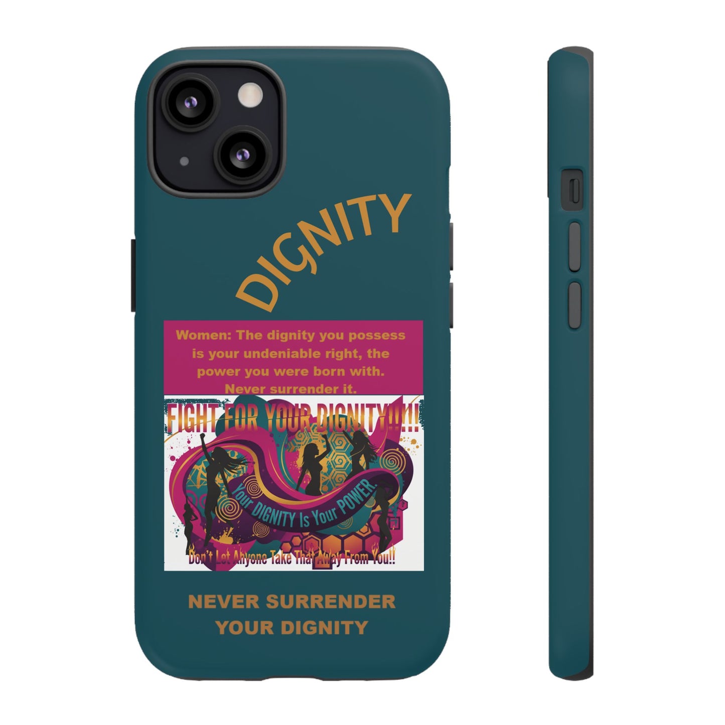 "Never Surrender Your Dignity" Protective iPhone Cover