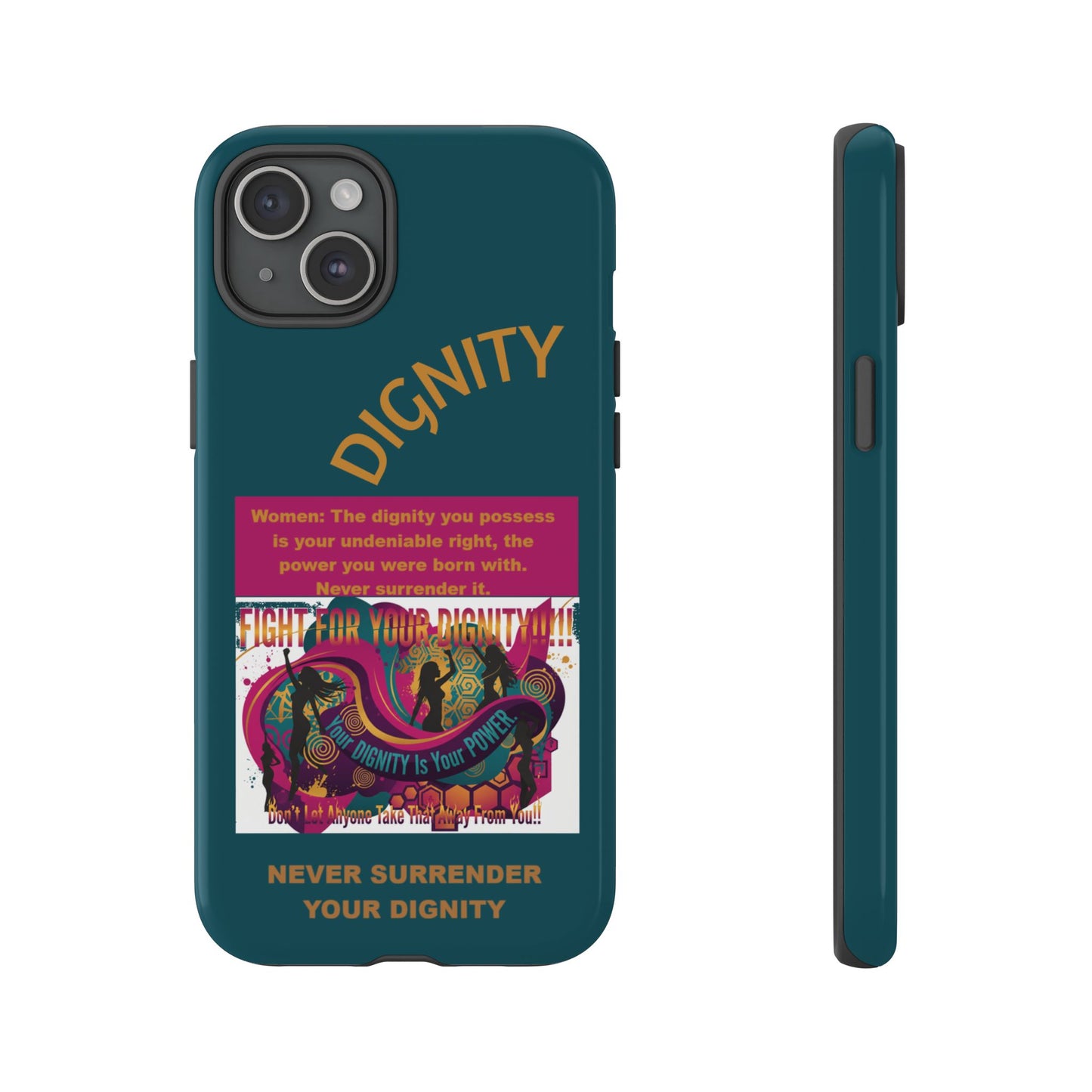 "Never Surrender Your Dignity" Protective iPhone Cover