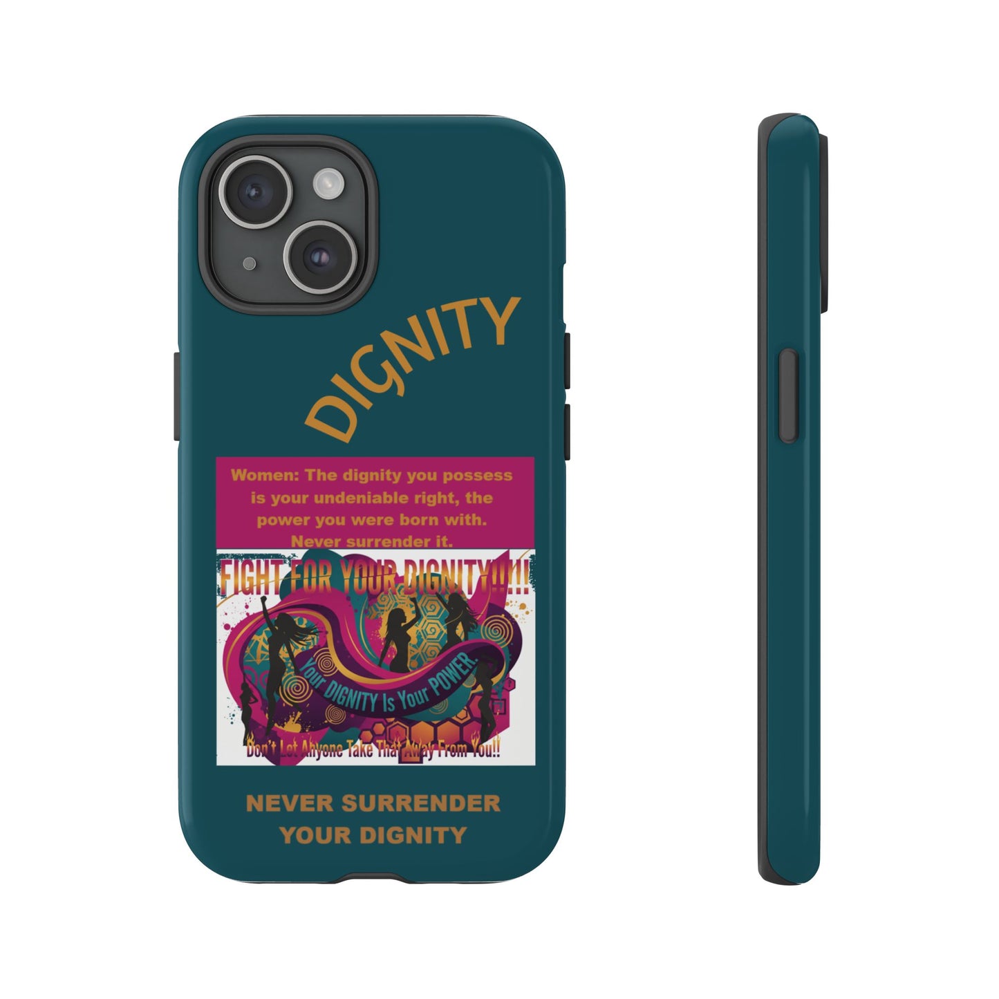 "Never Surrender Your Dignity" Protective iPhone Cover