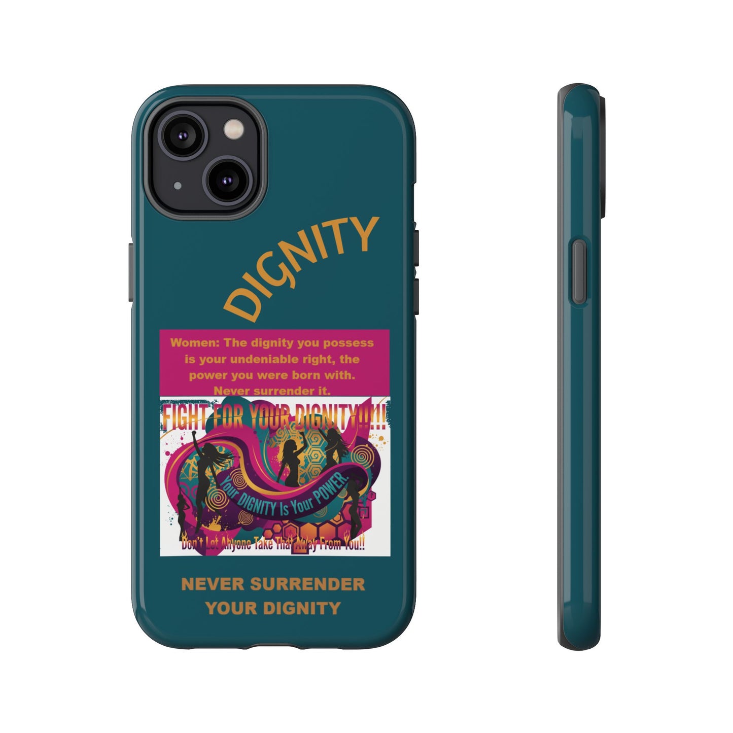 "Never Surrender Your Dignity" Protective iPhone Cover