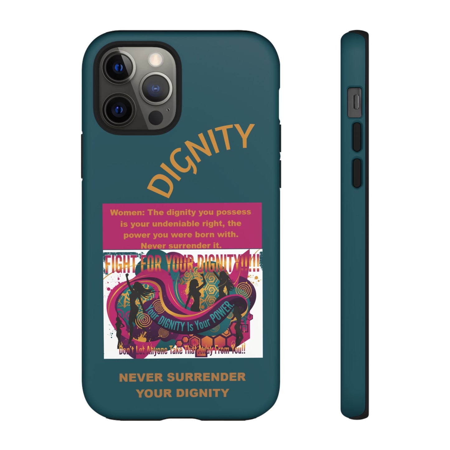 "Never Surrender Your Dignity" Protective iPhone Cover