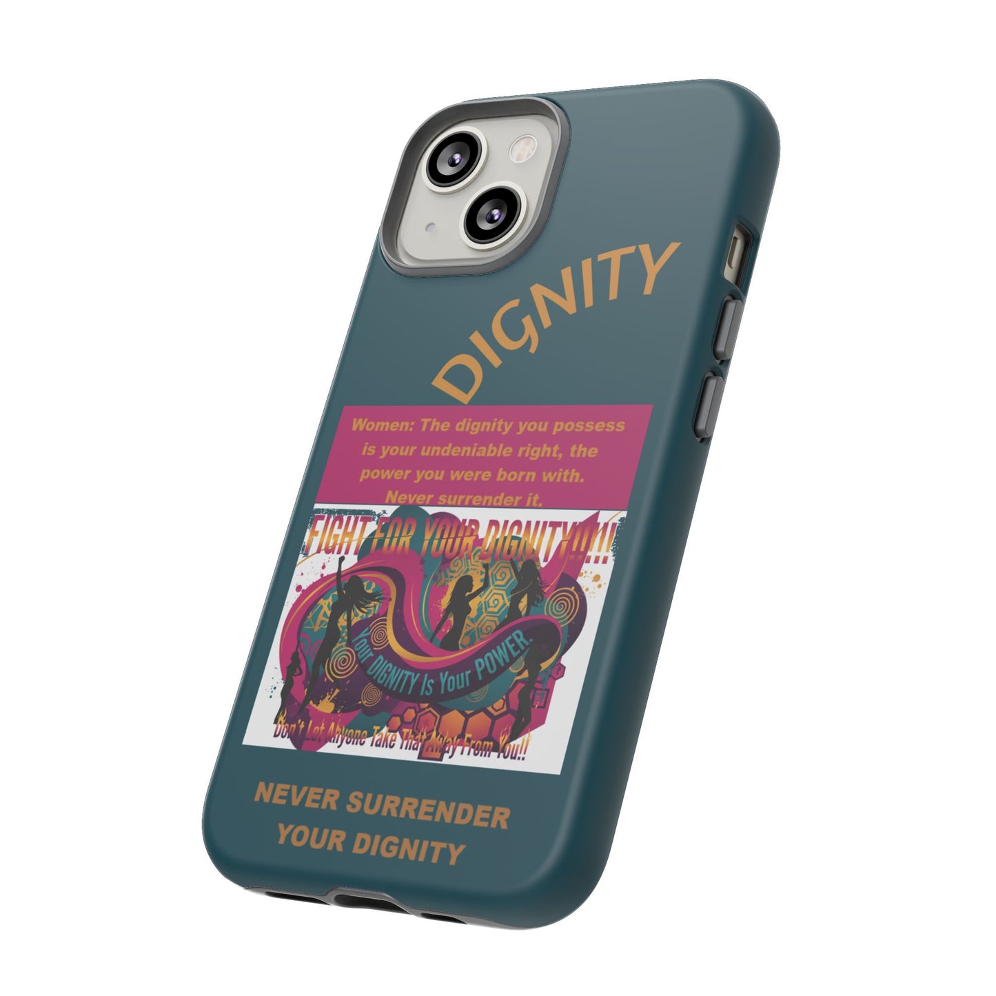 "Never Surrender Your Dignity" Protective iPhone Cover