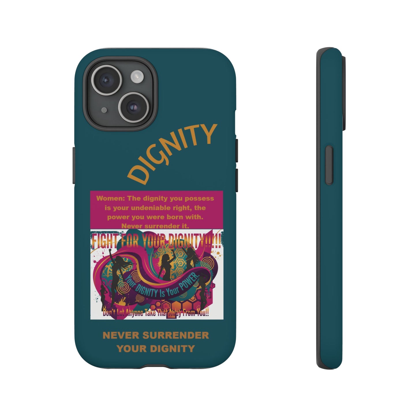 "Never Surrender Your Dignity" Protective iPhone Cover